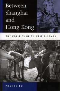 Between Shanghai and Hong Kong 2003 by Poshek Fu