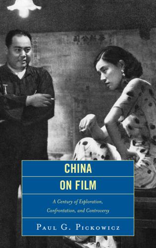 China on Film 2011 by Paul G Pickowicz